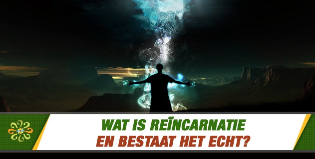 Wat is reïncarnatie en bestaat het echt?