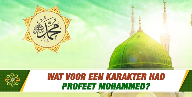Wat voor een karakter had profeet Mohammed?